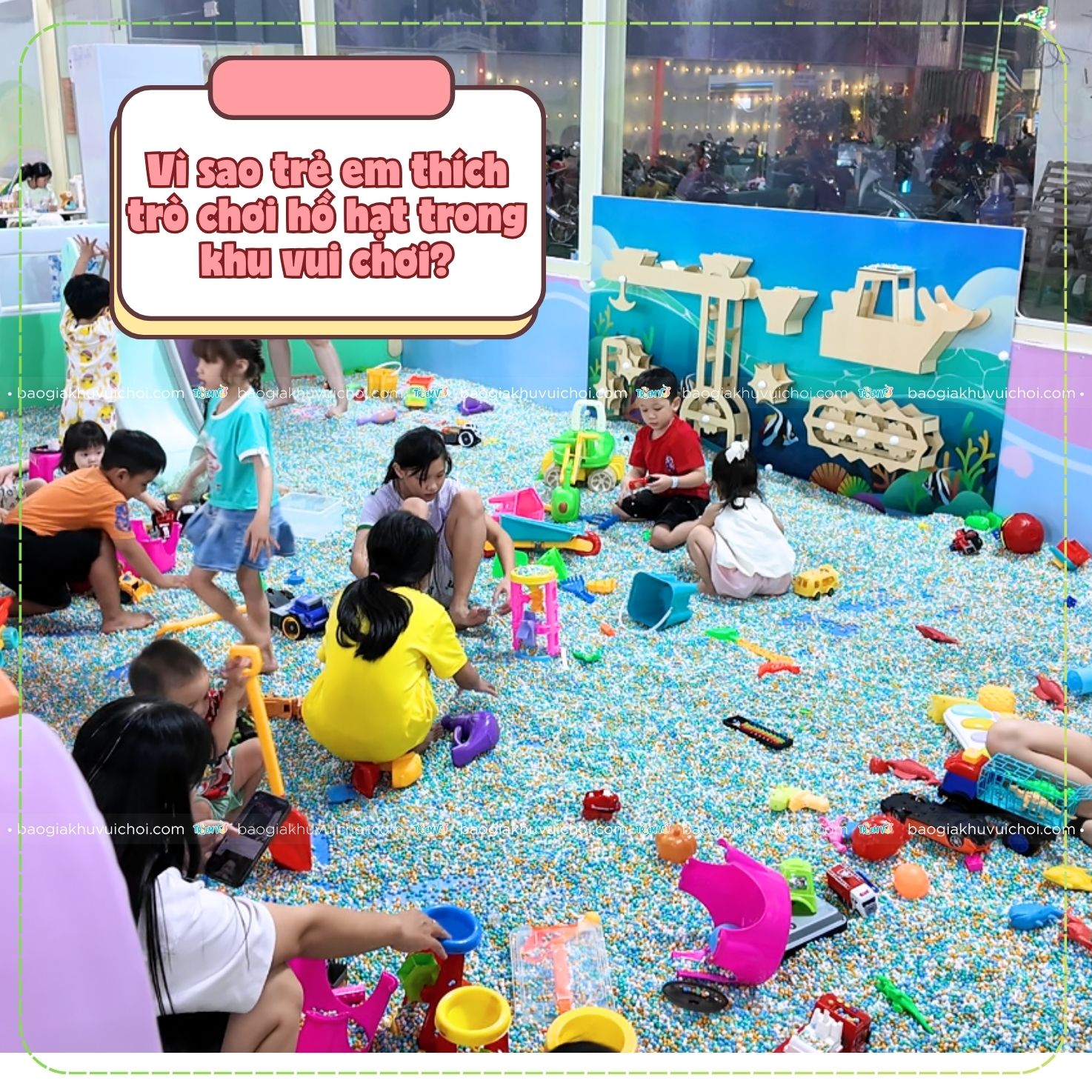 Vì sao trẻ em thích trò chơi hồ hạt trong khu vui chơi?