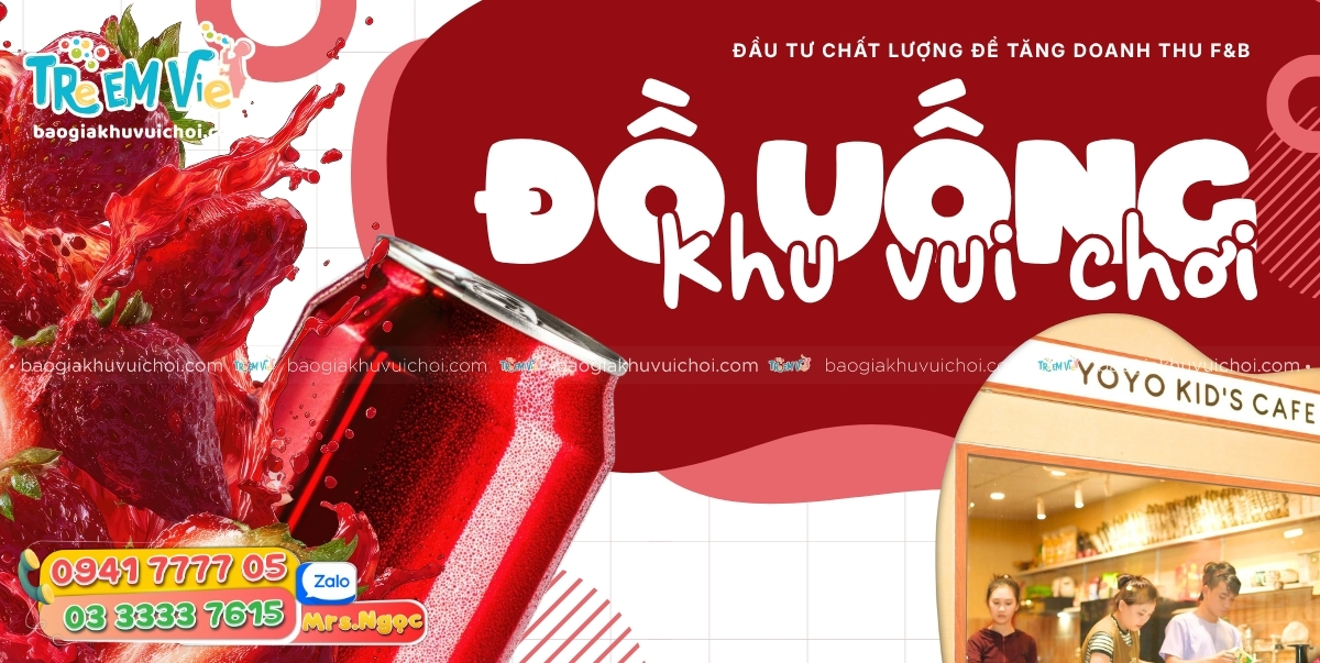 Đồ Uống Khu Vui Chơi Trẻ Em_ Đầu Tư Chất Lượng Để Tăng Doanh Thu F&B.jpg